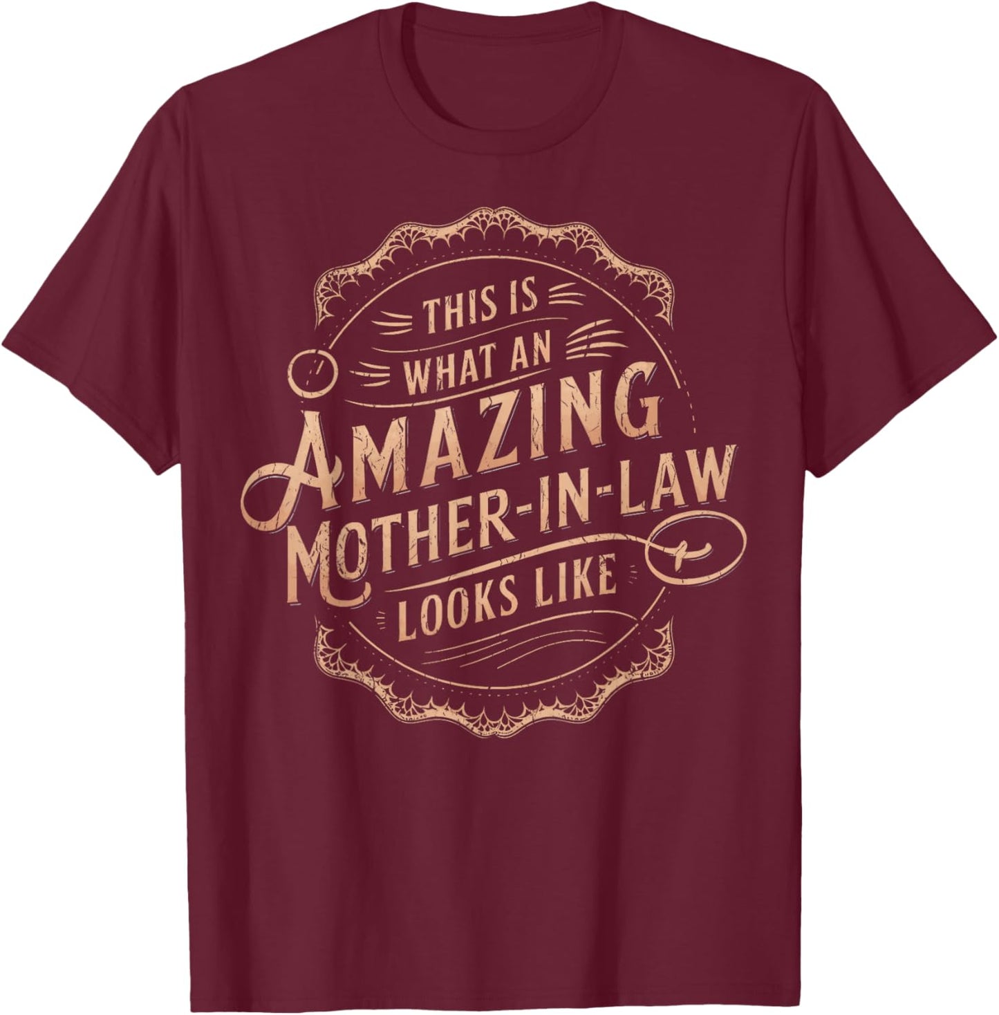Cute This Is What An Amazing Mother In Law Looks Like T-Shirt - T-Shirt | Maroon