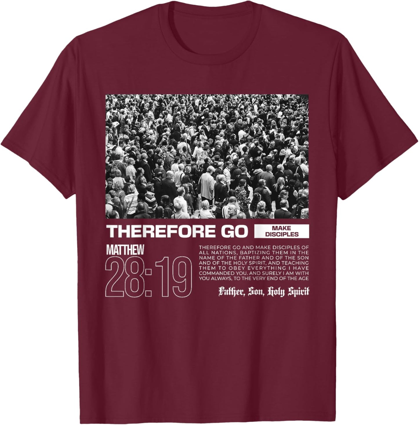 Therefore Go And Make Disciples Bible Verse Christian T-Shirt - T-Shirt | Maroon