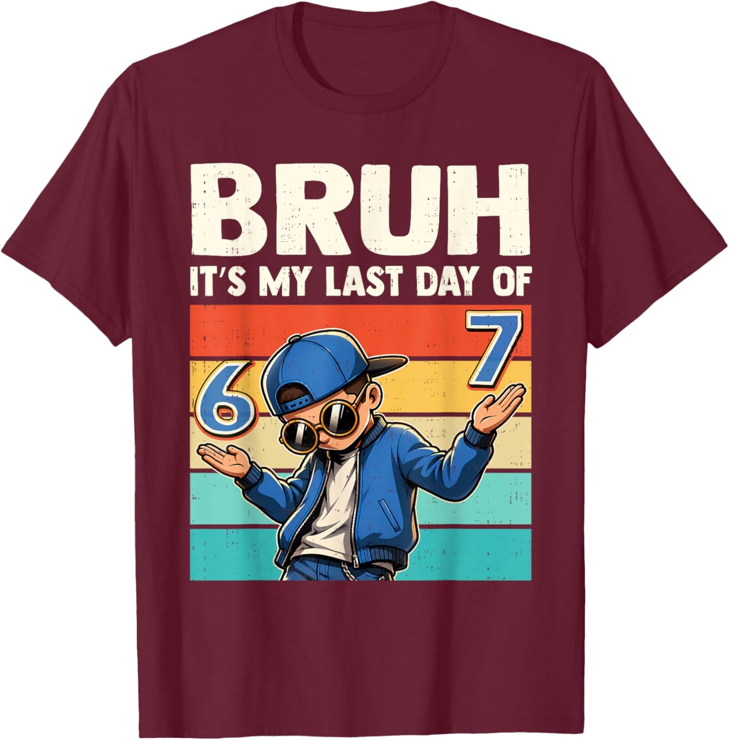Bruh It's My Last Day of School 67 Six Seven Meme Boys Kids T-Shirt - T-Shirt | Maroon