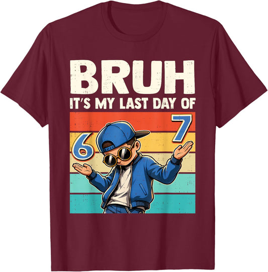 Bruh It's My Last Day of School 67 Six Seven Meme Boys Kids T-Shirt - T-Shirt | Maroon