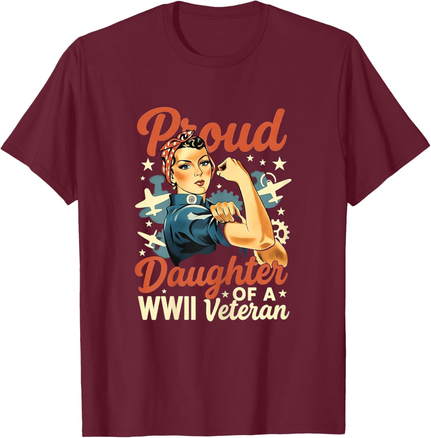 Proud Daughter of a WWII Veteran T-Shirt - T-Shirt | Maroon