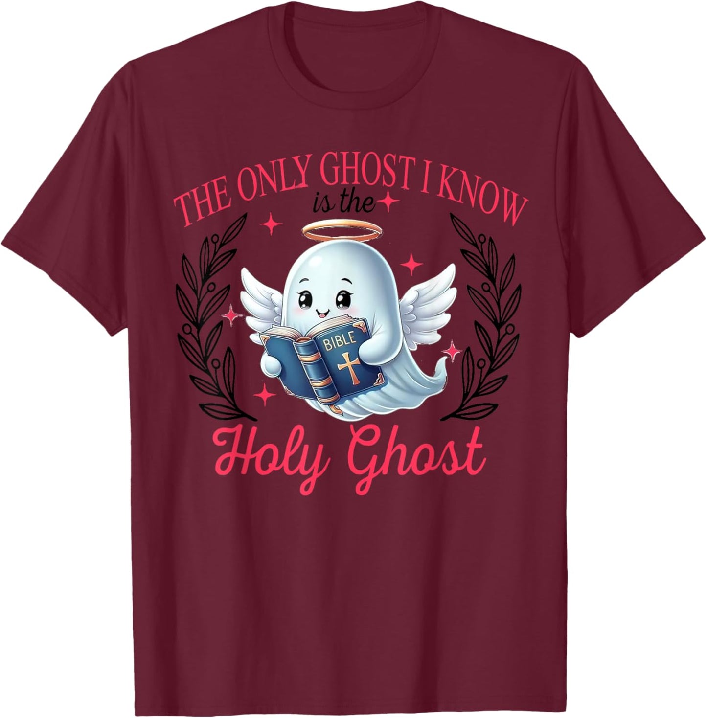 The Only Ghost I Know Is The Holy Ghost, Spooky Halloween T-Shirt - T-Shirt | Maroon