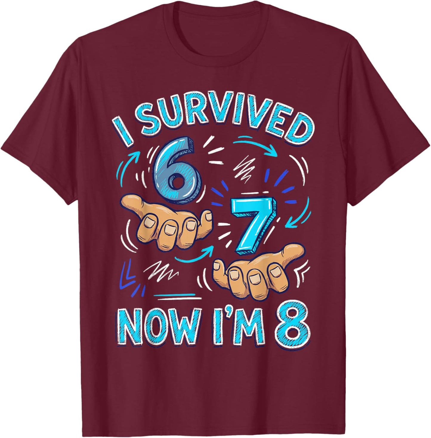 I Survived 6 7 Now I'm 8 8th Birthday Boys T-Shirt - T-Shirt | Maroon