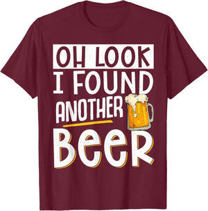 Oh Look I Found Another Beer T-Shirt - T-Shirt | Maroon