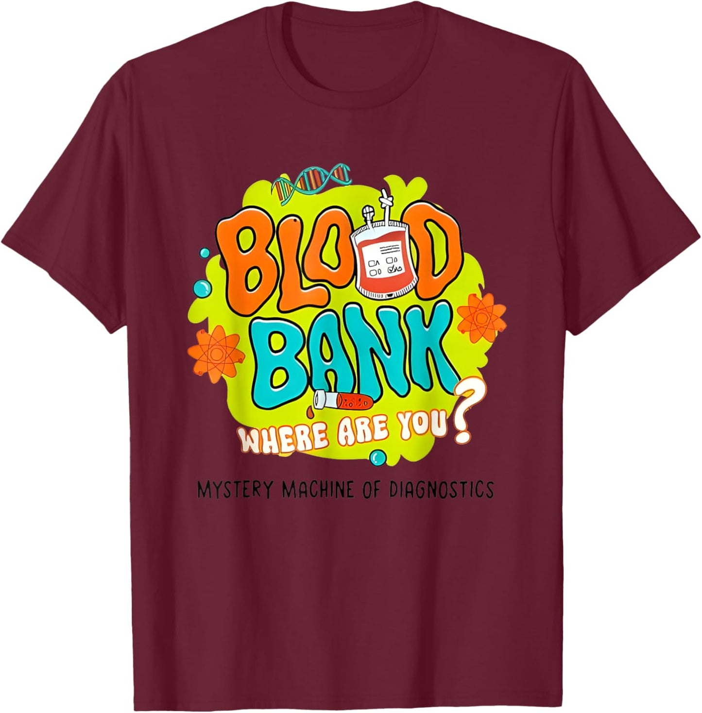 Lab Week 2025 Blood Bank Team MLS MLT Lab Scientist Mystery T-Shirt - T-Shirt | Maroon