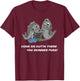 Come On Outta There You Skimmer Puke T-Shirt - T-Shirt | Maroon