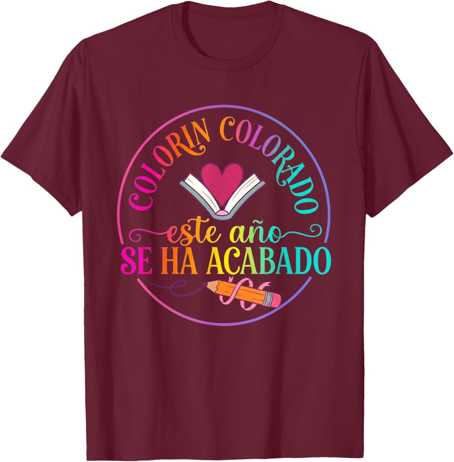 Colorin Colorado Este Año Se Ha Acabado Spanish Teacher T-Shirt - T-Shirt | Maroon