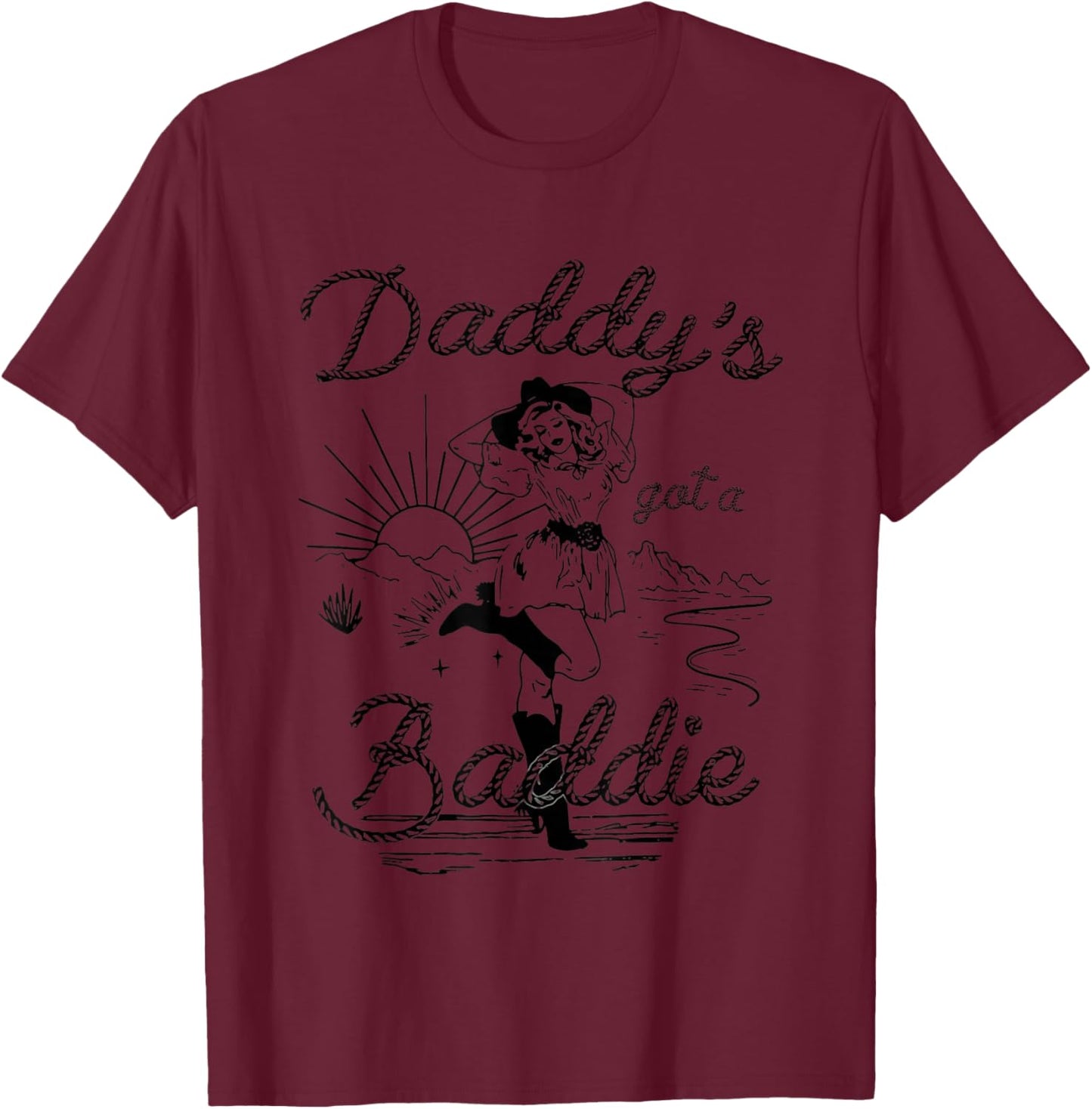 Daddy's Got A Baddie Funny T-Shirt - T-Shirt | Maroon