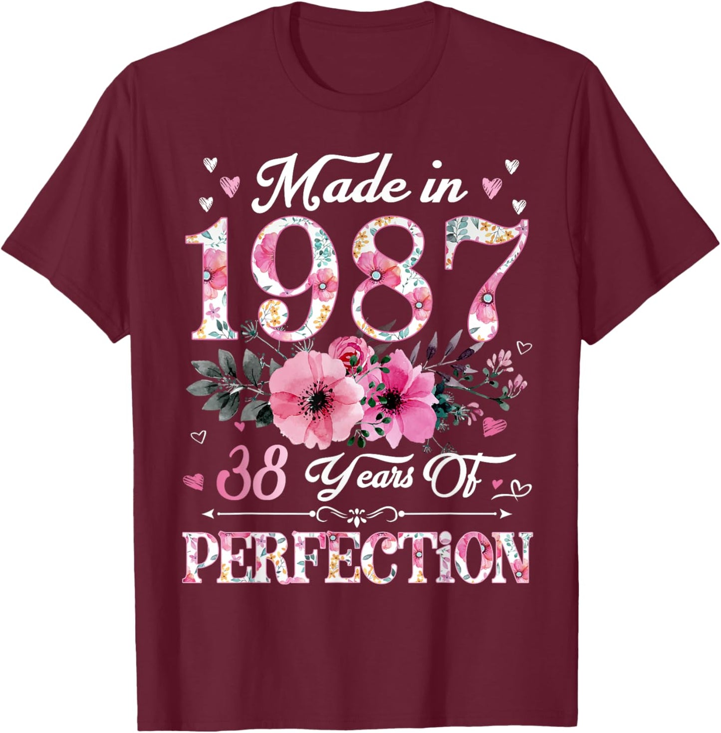 38 Year Old Made In 1987 Floral 38th Birthday Gift T-Shirt - T-Shirt | Maroon