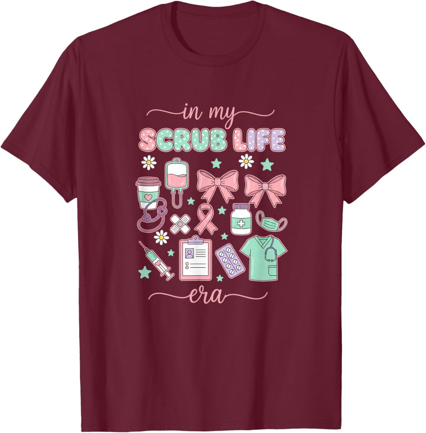 Nurse in My Scrub Life Era, Coquette Bow Scrub Life Design T-Shirt - T-Shirt | Maroon
