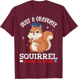 Just A Graduate Squirrel Class of 2026 Graduation Day Senior T-Shirt - T-Shirt | Maroon