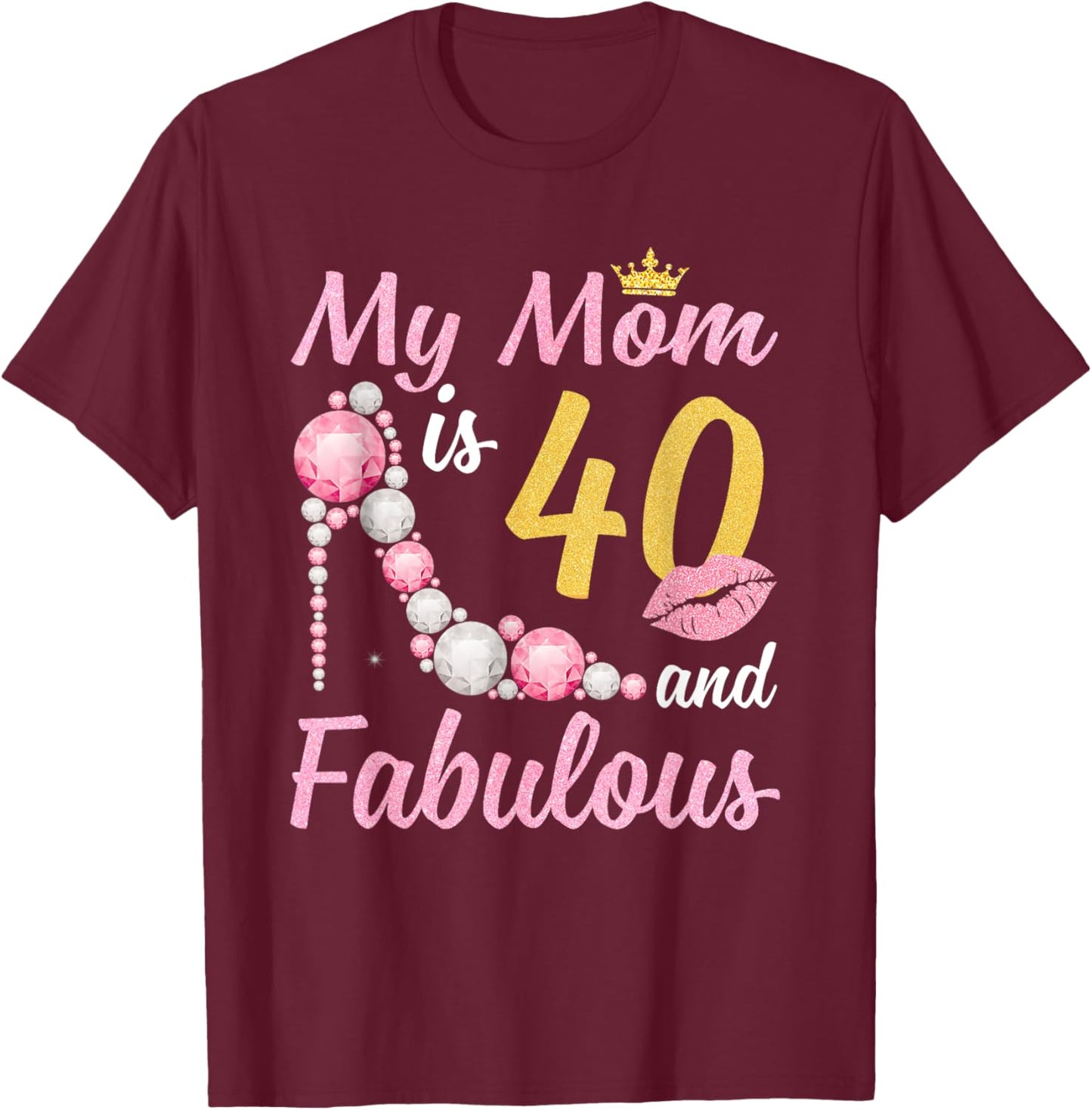 40 And Fabulous Mom Crown Chapter 40th Birthday T-Shirt - T-Shirt | Maroon
