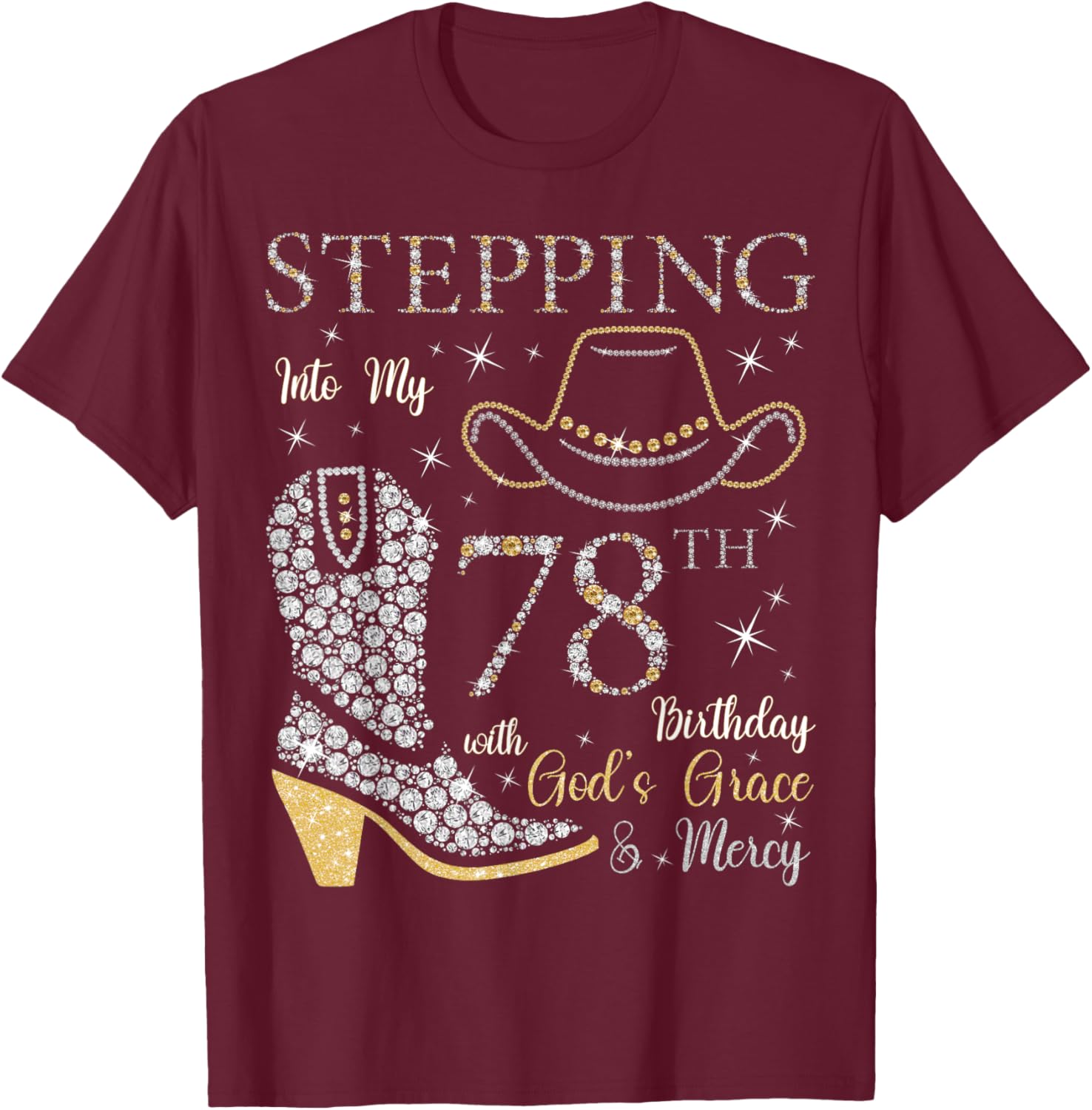 Stepping Into My 78th Birthday With God's Grace and Mercy T-Shirt - T-Shirt | Maroon