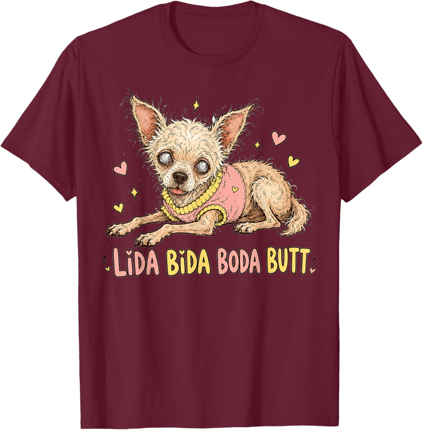 LIDA Bida Boda Butt Old Dog Debra Chihuahua T-Shirt - T-Shirt | Maroon
