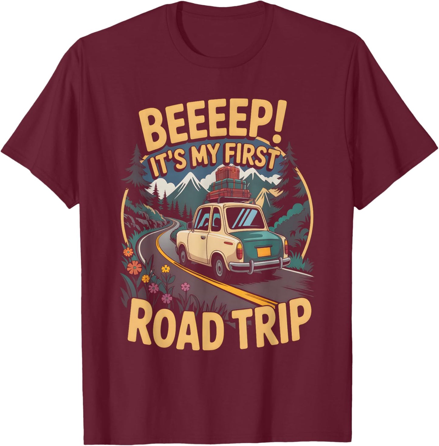 Beeep It's My First Road Trip Family Funny First Road Trip T-Shirt - T-Shirt | Maroon