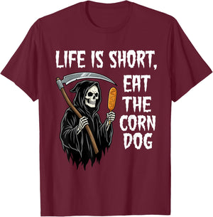 Life is Short Eat The Corn Dog Ironic Grim Reaper Meme T-Shirt - T-Shirt | Maroon