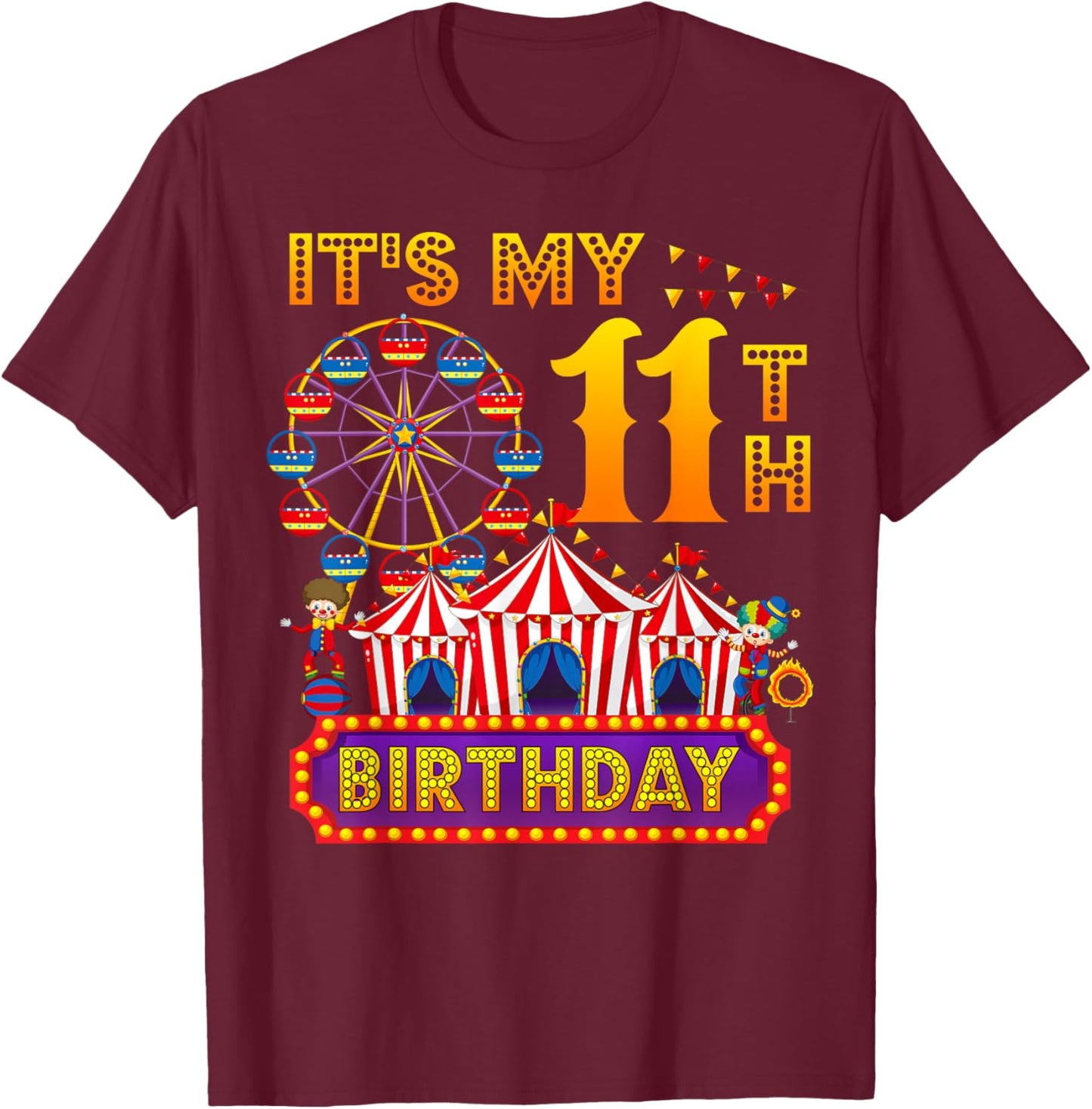 It's My 11th Birthday Circus Carnival 11 Years Old T-Shirt - T-Shirt | Maroon