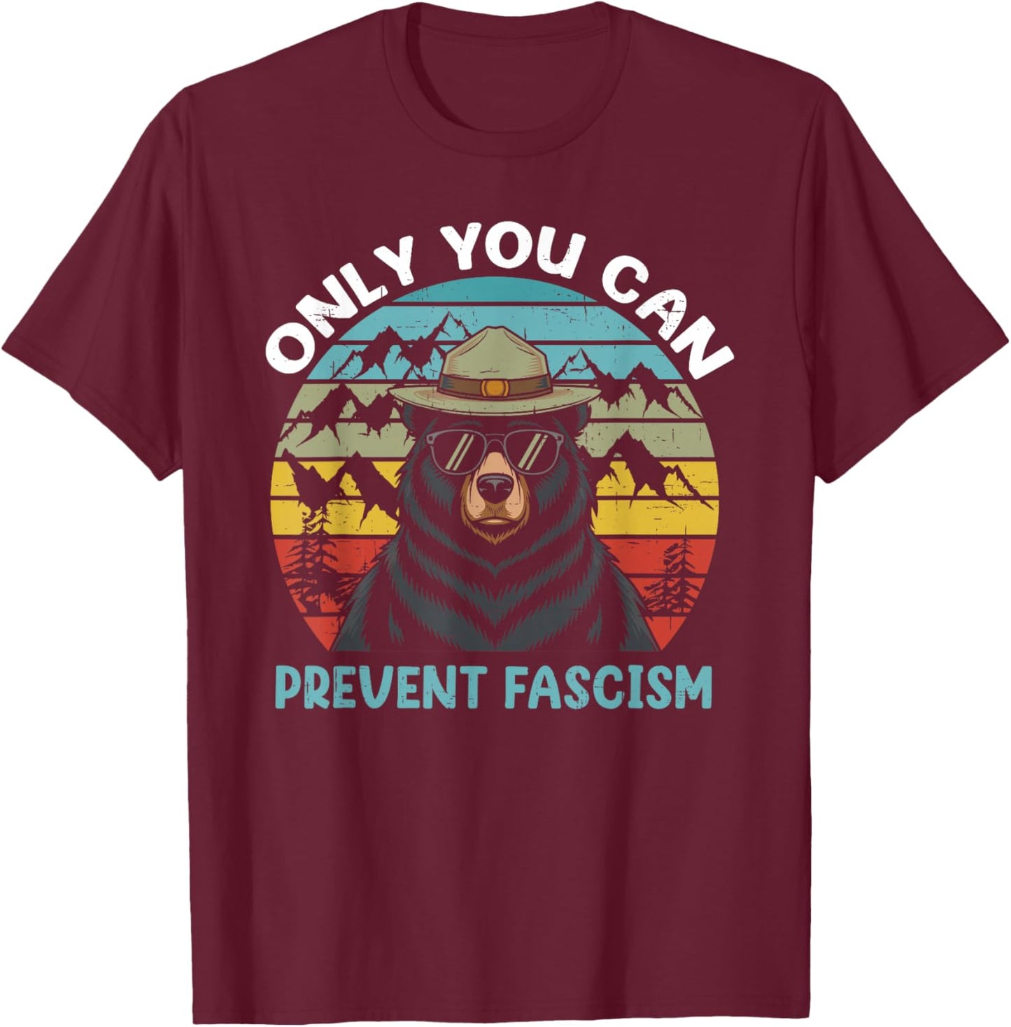 Vintage Resist Smokey The Bear Only You Can Prevent Fascism T-Shirt - T-Shirt | Maroon