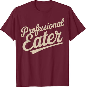 Professional Eater T-Shirt - T-Shirt | Maroon