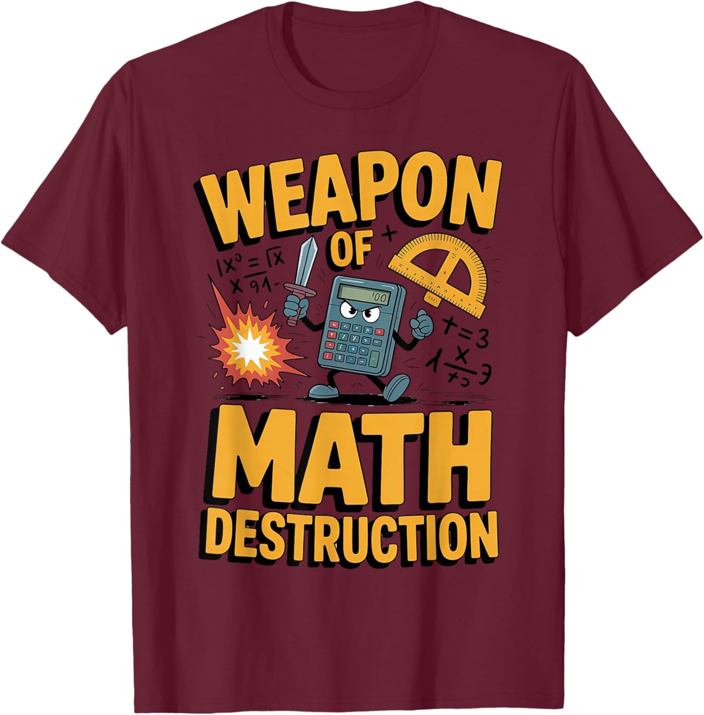 Weapon of Math Destruction Funny STEM T-Shirt - T-Shirt | Maroon