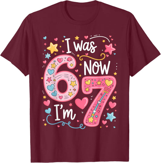 Funny 7 Year Old Birthday I was 6 Now I'm 7 67 Kids Girls T-Shirt - T-Shirt | Maroon