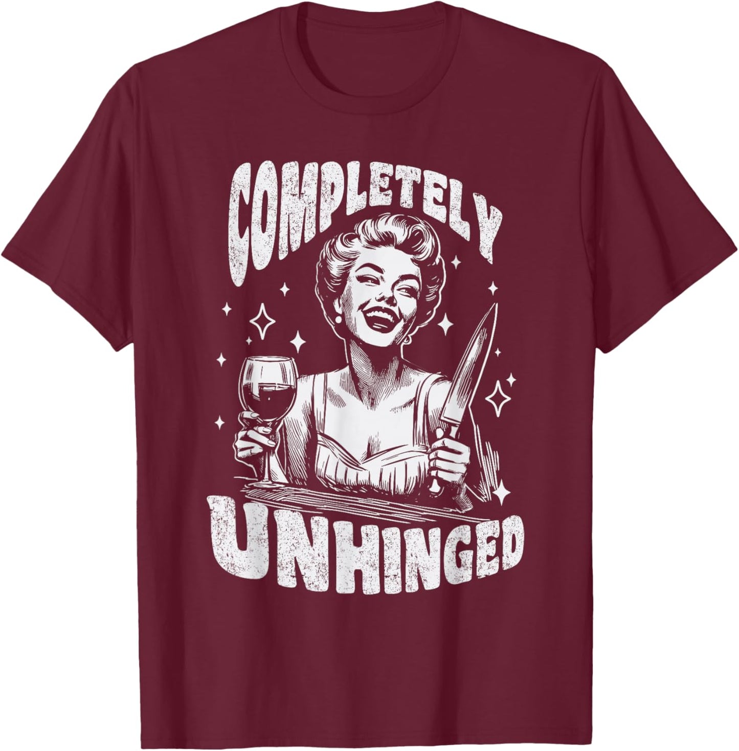Completely Unhinged Funny Retro Knife & Wine T-Shirt - T-Shirt | Maroon