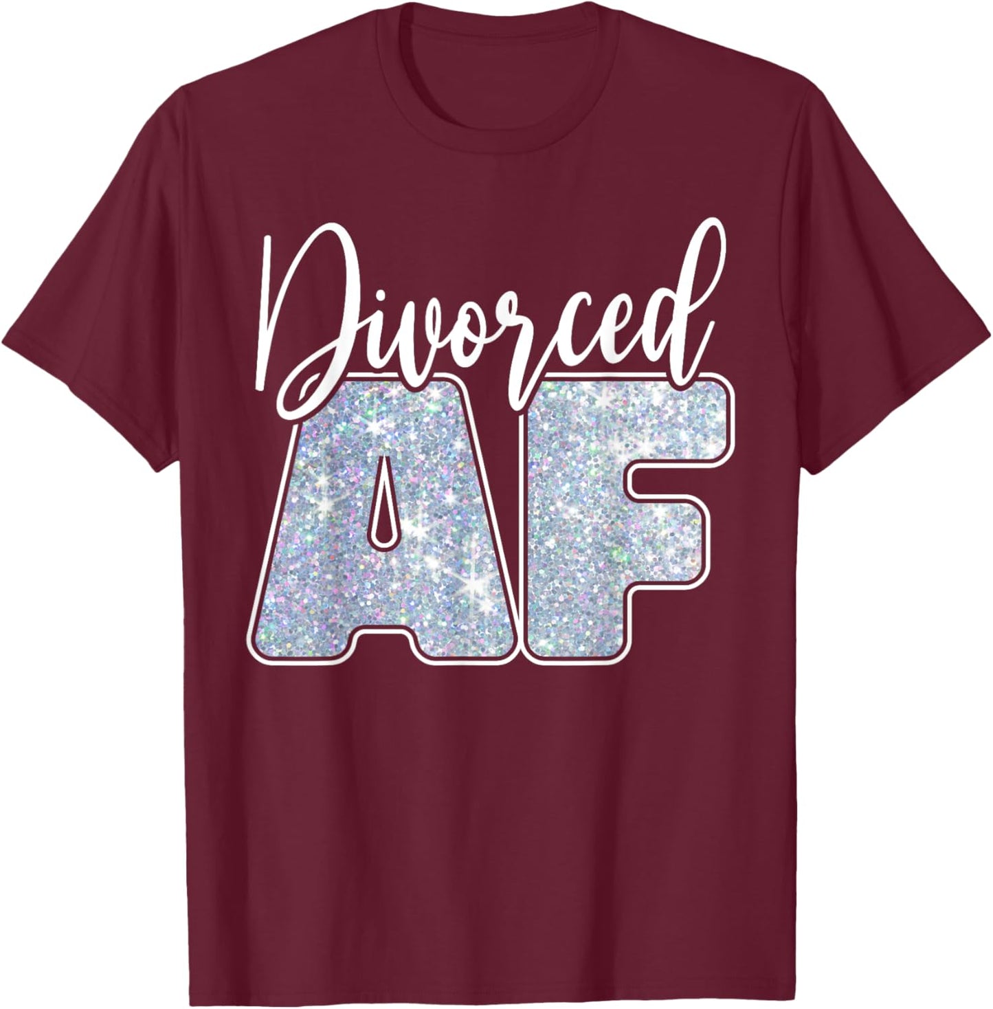 Divorced AF - Funny Divorce T-Shirt - T-Shirt | Maroon