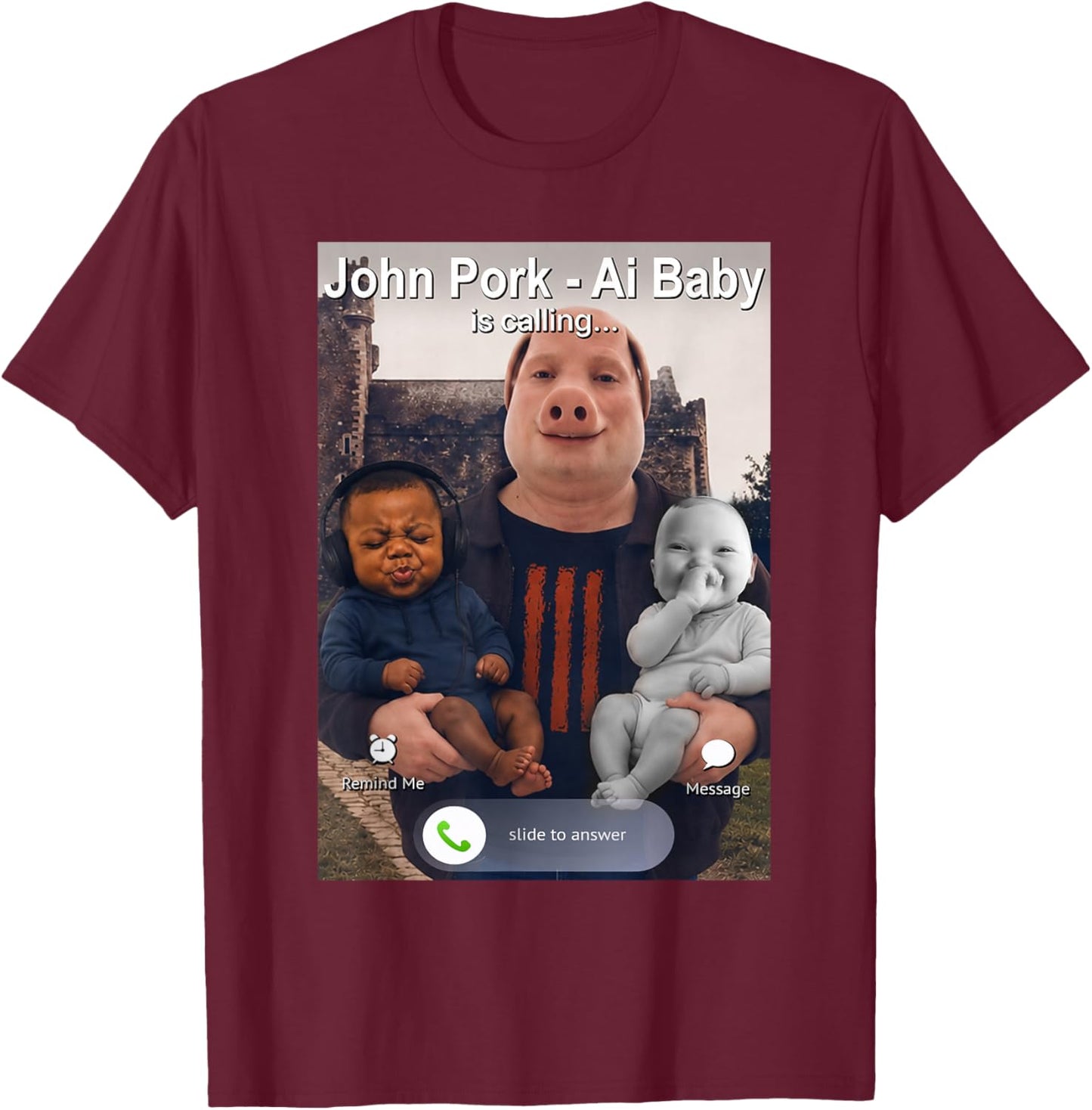 Funny John Pork and Niche Ai Baby Baby Speed is Calling T-Shirt - T-Shirt | Maroon