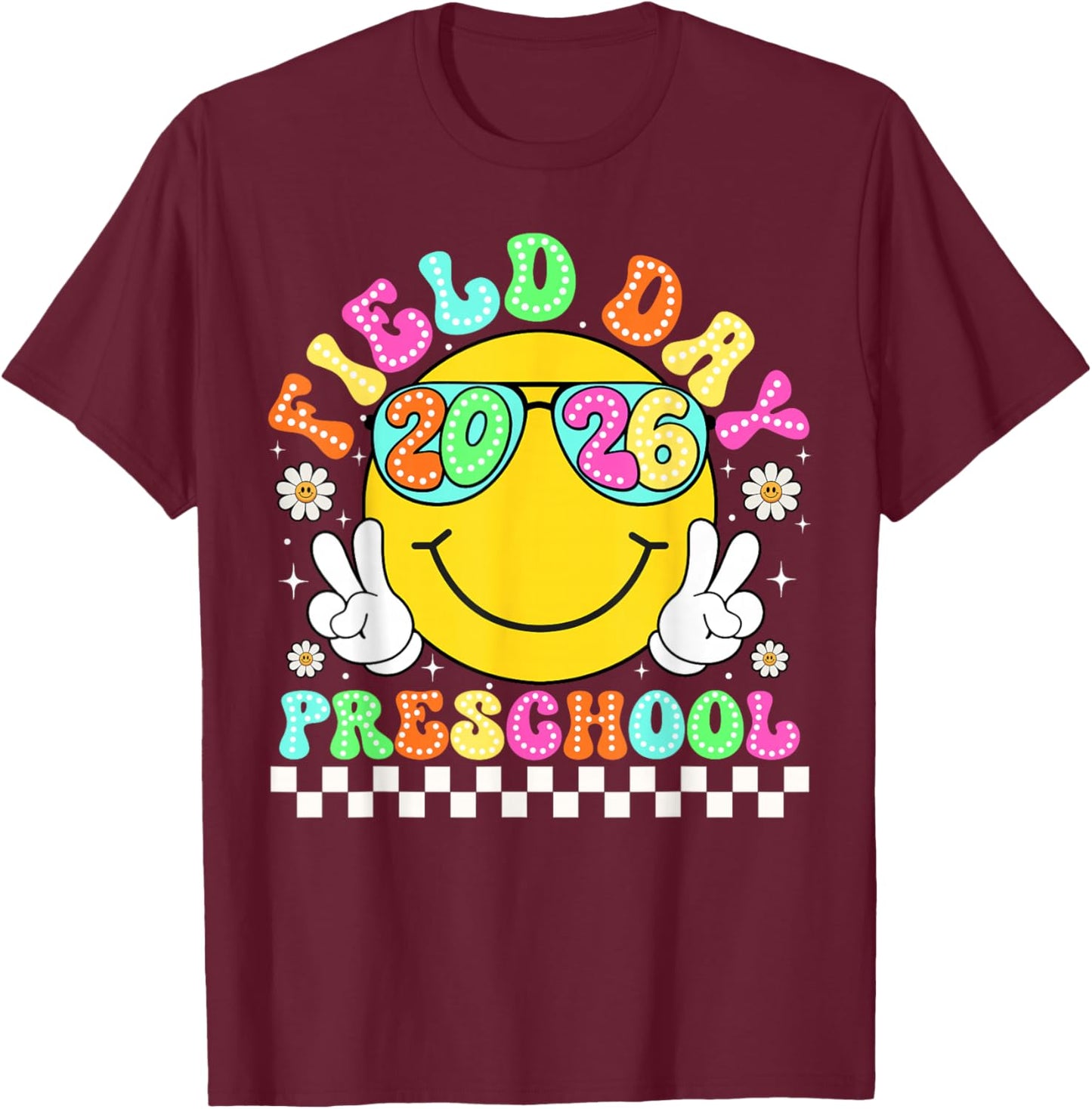 Field Day 2026 Preschool School Teacher Kids Smile Face T-Shirt - T-Shirt | Maroon