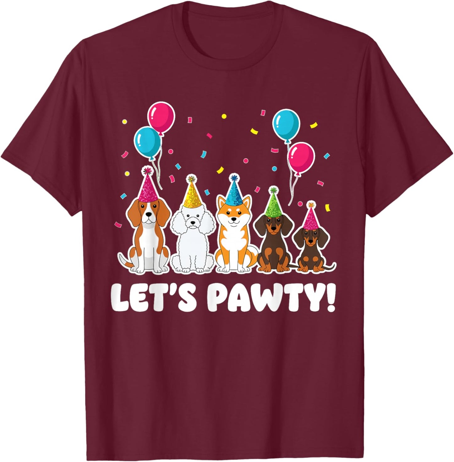 Happy Birthday Dog Shirt for Pet Lovers, Dog Let’s Pawty T-Shirt - T-Shirt | Maroon
