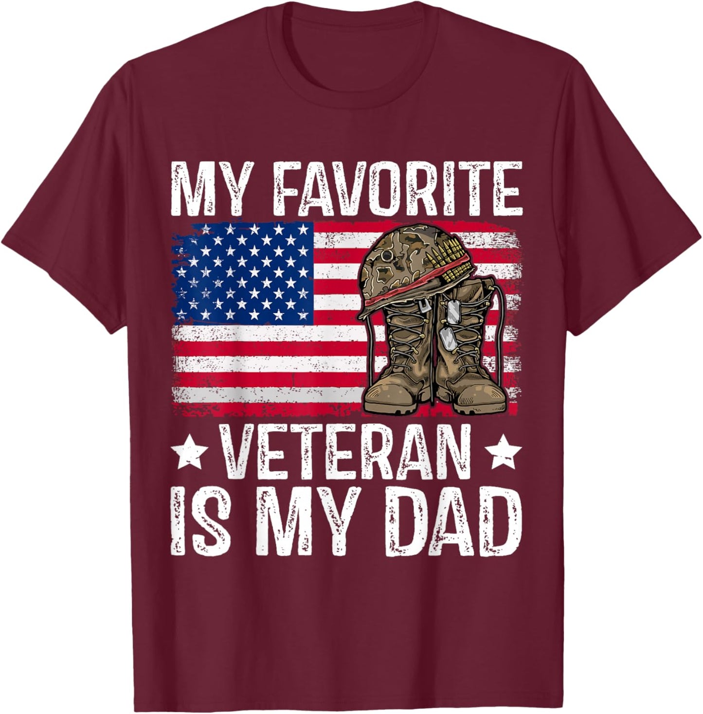 My Favorite Veteran is My Dad Army Military Veterans Day T-Shirt - T-Shirt | Maroon
