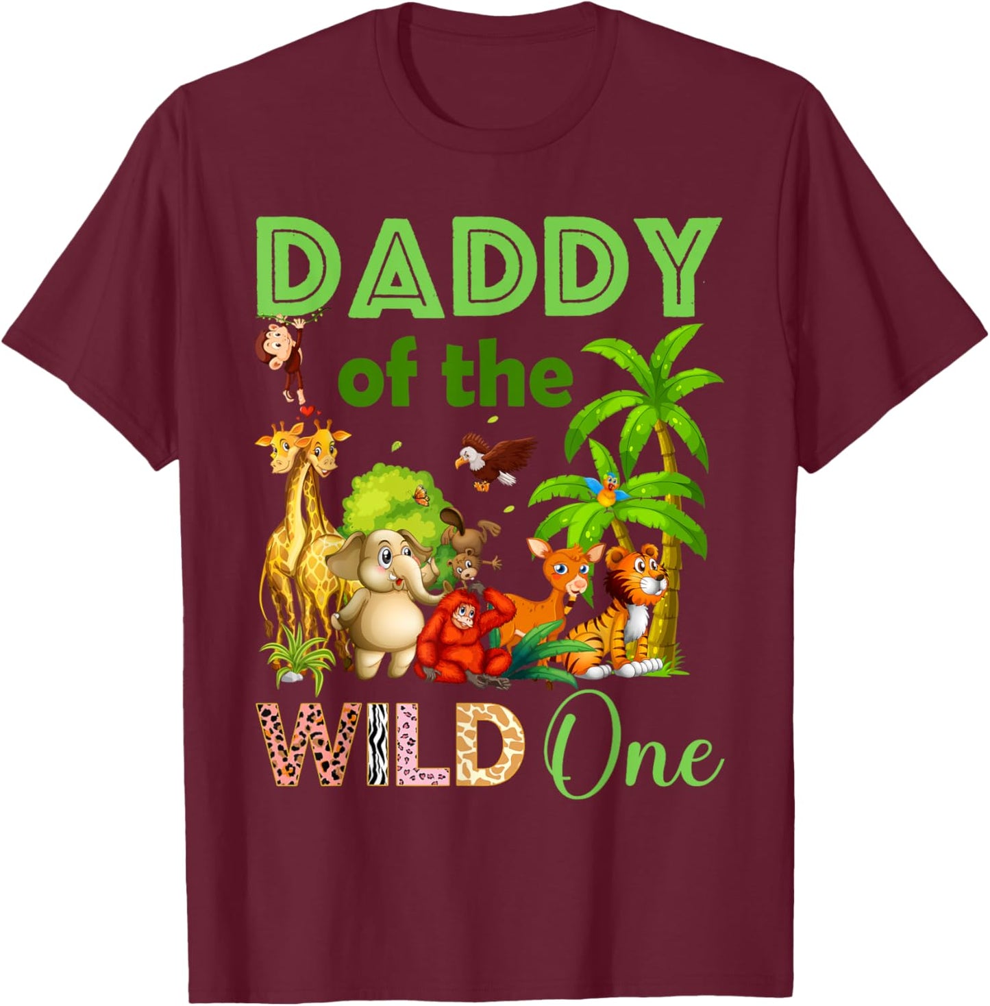 Daddy Of The Wild One Birthday 1st Safari Jungle Family T-Shirt - T-Shirt | Maroon
