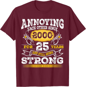 Annoying Each Other Since 2000 25th Wedding Anniversary T-Shirt - T-Shirt | Maroon