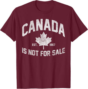Canada is Not For Sale Est. 1867 Canadian Flag Free Canada T-Shirt - T-Shirt | Maroon