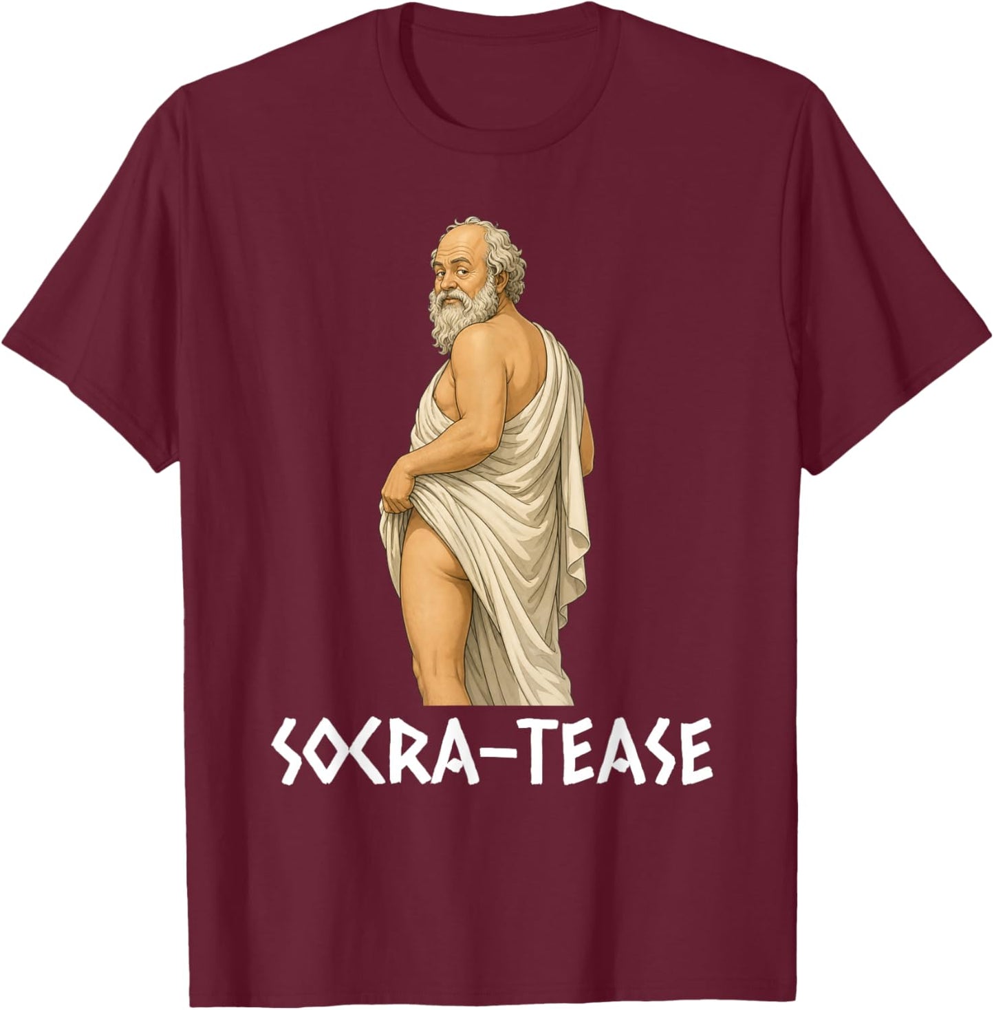 Funny Philosopher Socrates Socra-Tease T-Shirt - T-Shirt | Maroon