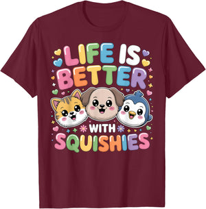 Life Better with Squishies Slime Squish Squad Cute Squishies T-Shirt - T-Shirt | Maroon