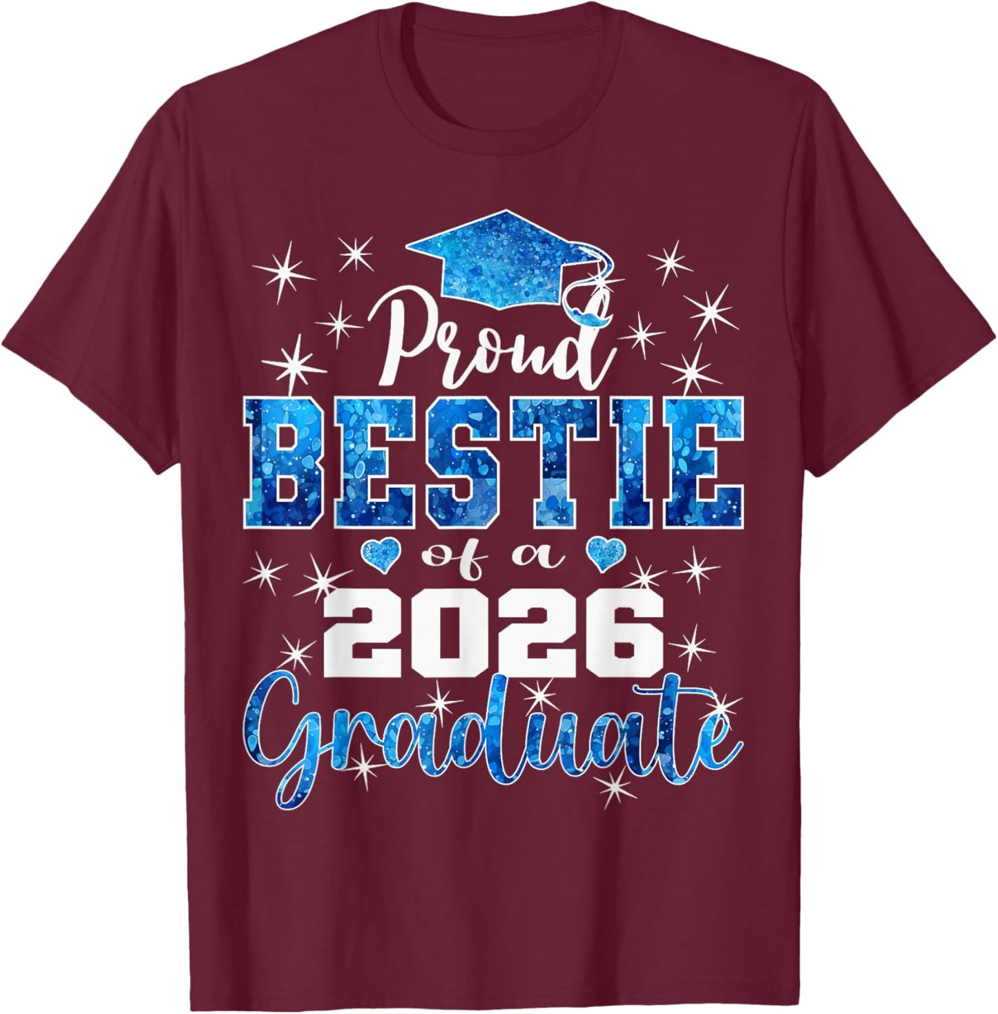 Super Proud Bestie of 2026 Graduate Graduation Family T-Shirt - T-Shirt | Maroon