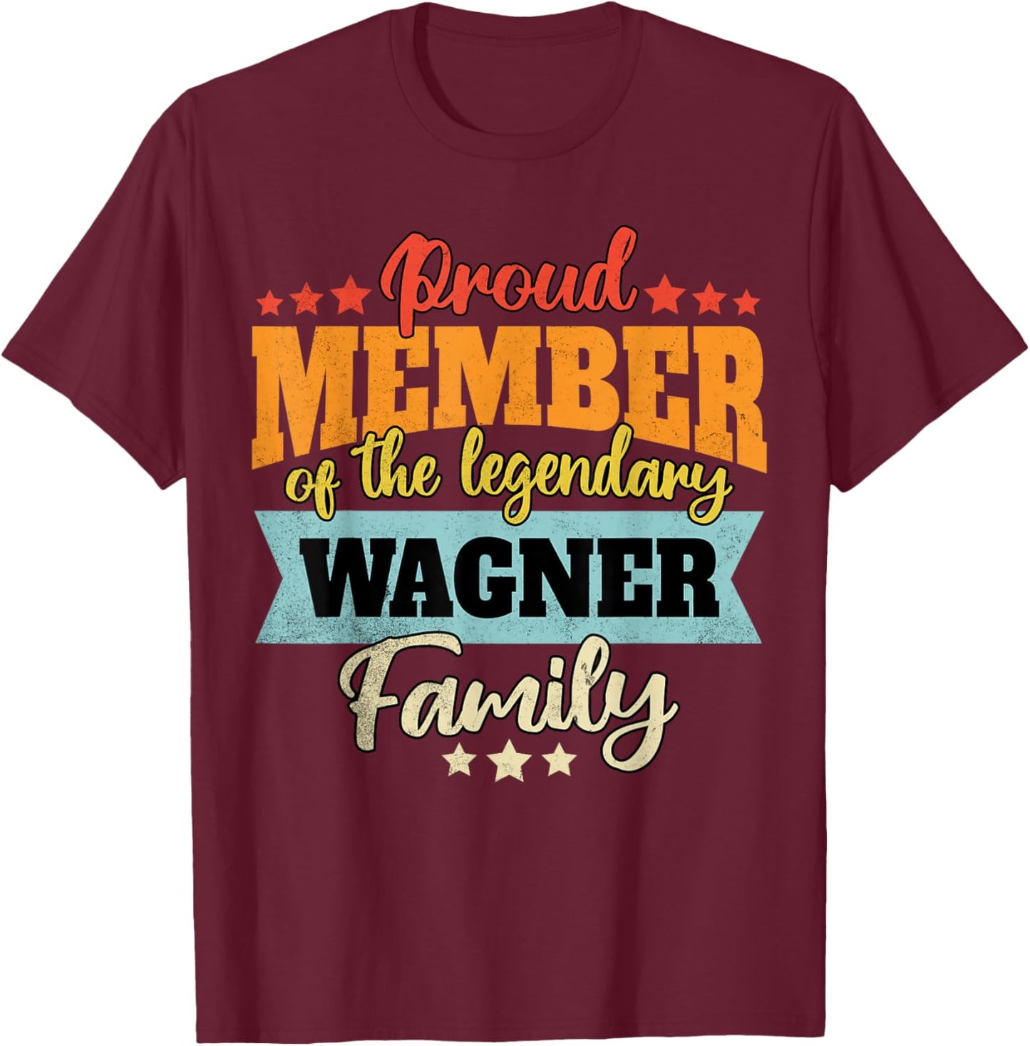 Wagner surname Wagner T-Shirt - T-Shirt | Maroon