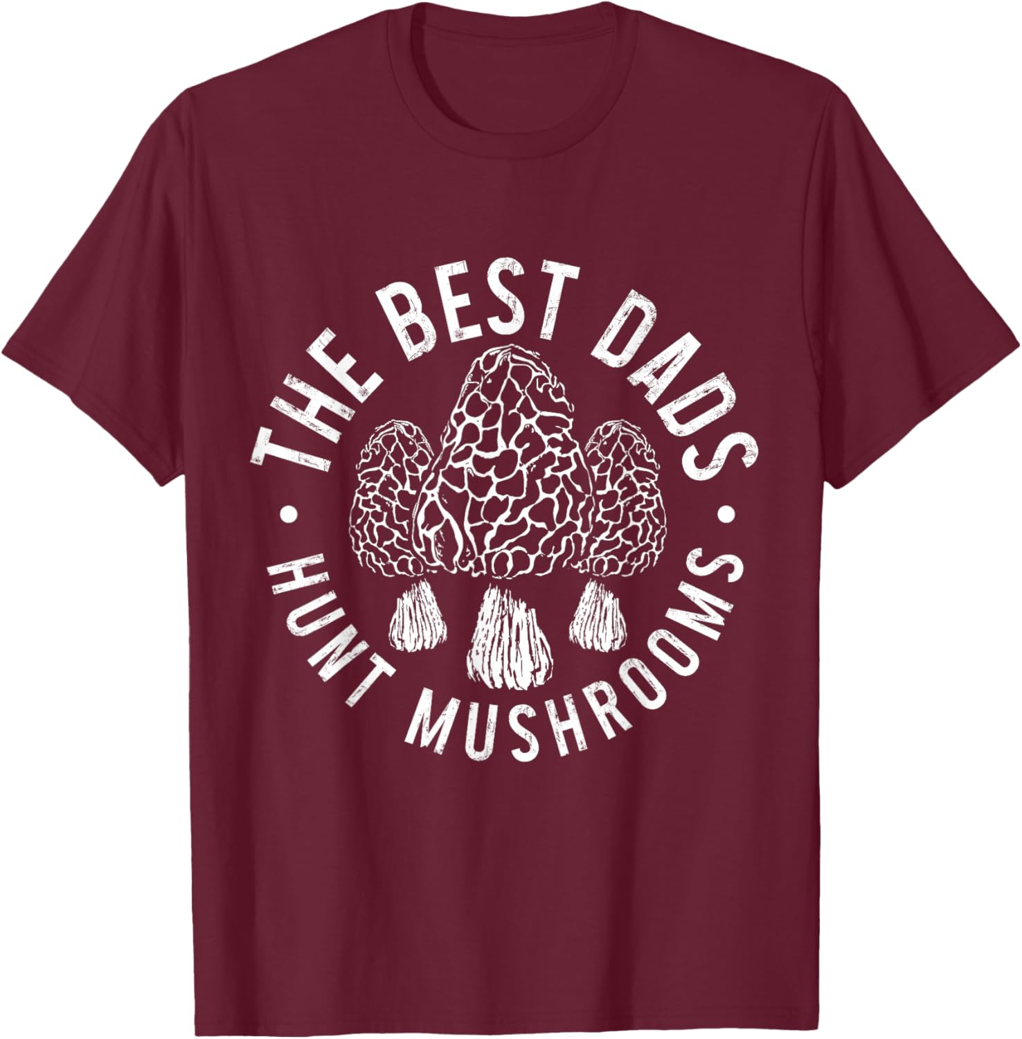 Morel Mushroom Foraging Dad Father Mushroom Hunting Hunter T-Shirt - T-Shirt | Maroon