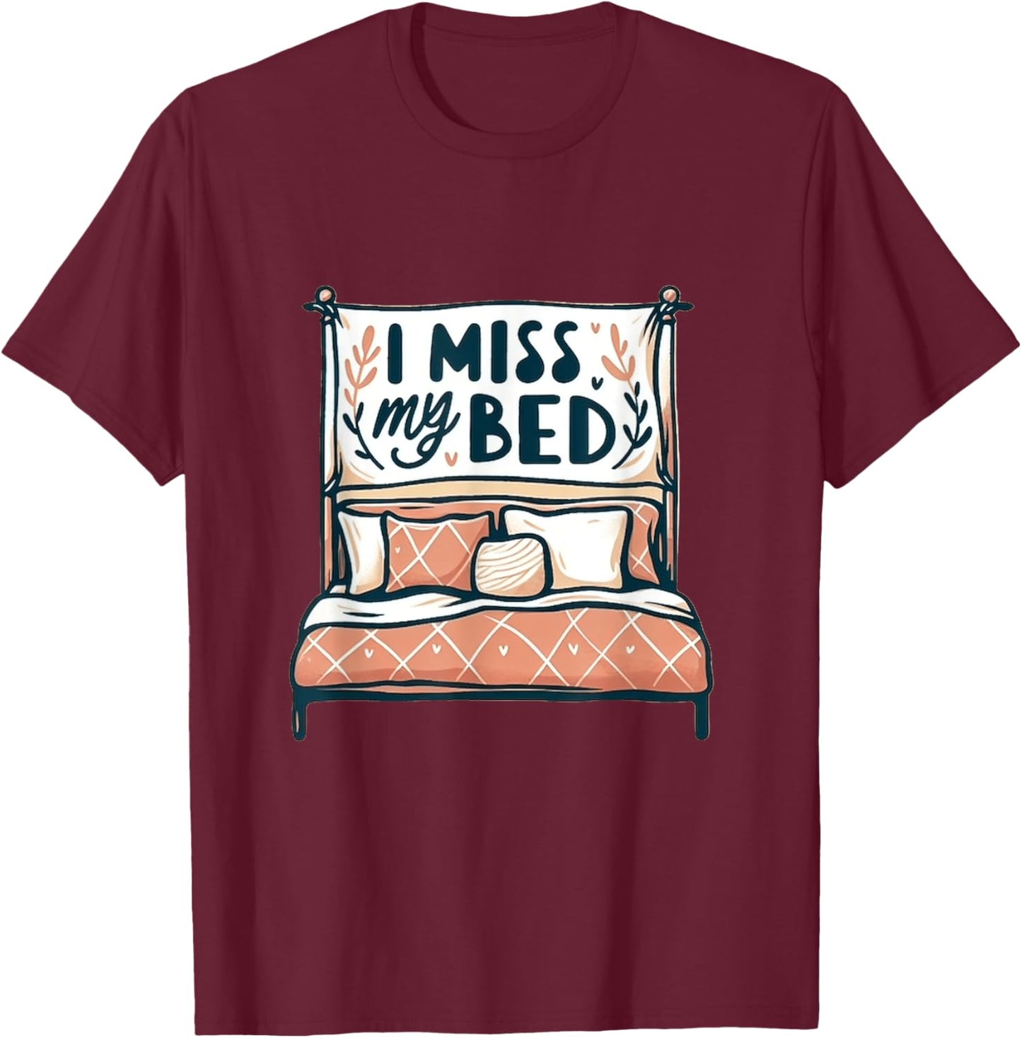 I Miss My Bed Lazy Night Boho Graphic Housewarming Graphic T-Shirt - T-Shirt | Maroon