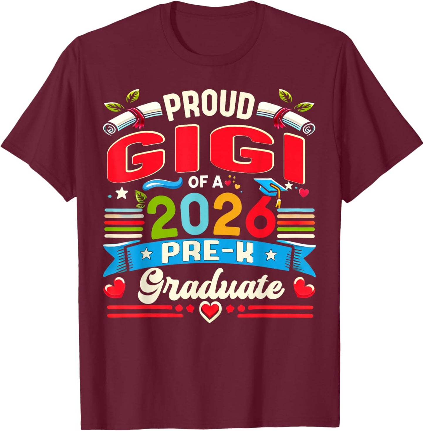Proud Gigi of 2026 Pre-K Graduate Mothers Day Graduation T-Shirt - T-Shirt | Maroon