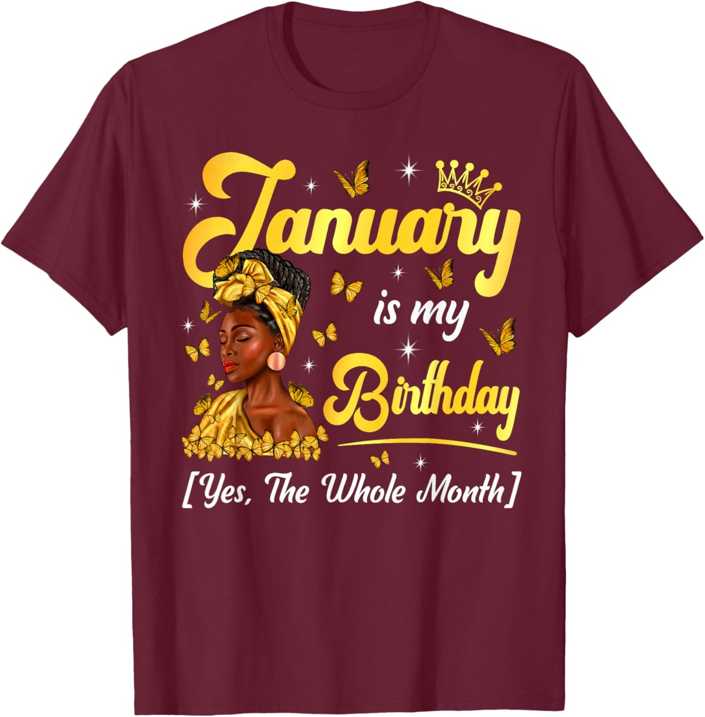 January Is My Birthday Afro Black Women Girl Birthday Queen T-Shirt - T-Shirt | Maroon