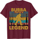 Bubba You're A Legend Retro Vintage Bigfoot Grandpa T-Shirt - T-Shirt | Maroon