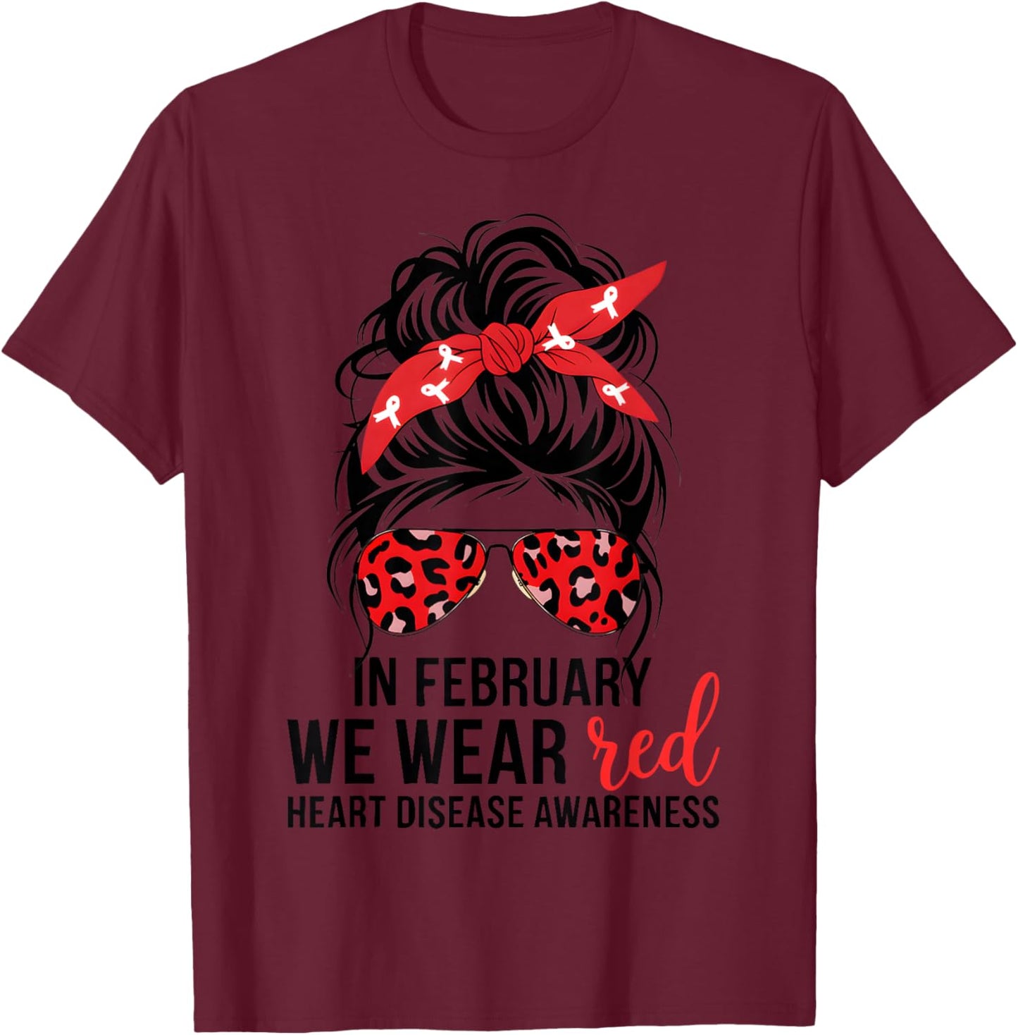 In February We Wear Red CHD Heart Disease Awareness Women T-Shirt - T-Shirt | Maroon