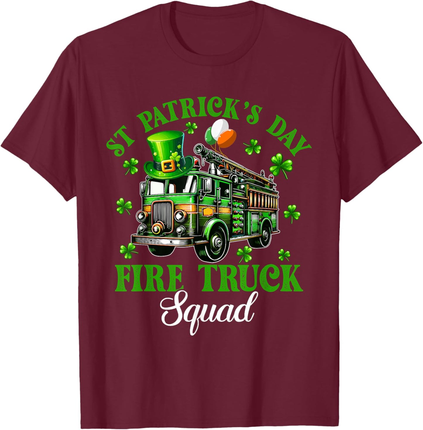 St Patrick's Day Fire Truck Squad Trèfles Chauffeur de camion de pompiers T-Shirt - T-Shirt | Maroon