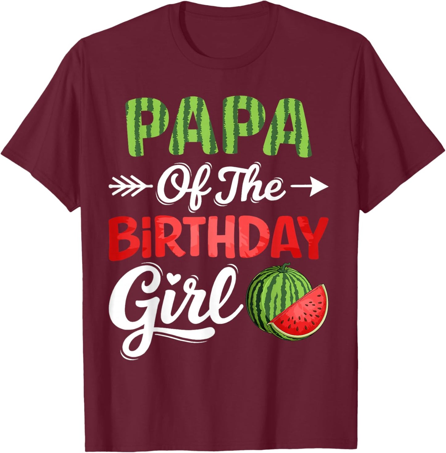 Watermelon Papa of The Birthday Girl Watermelon Pattern T-Shirt - T-Shirt | Maroon
