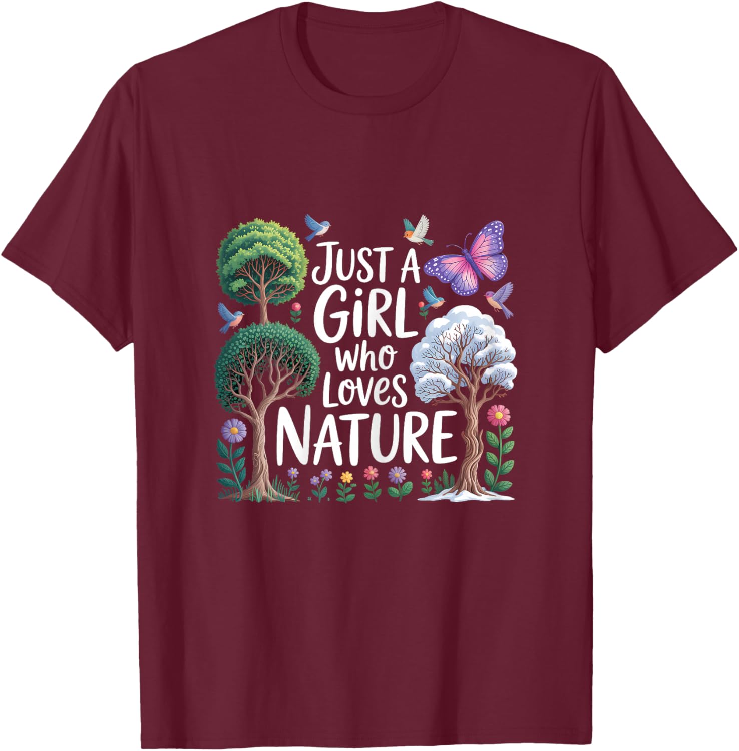 Just A Girl Who Loves Nature T-Shirt - T-Shirt | Maroon