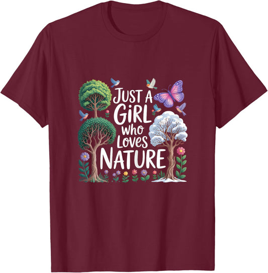 Just A Girl Who Loves Nature T-Shirt - T-Shirt | Maroon