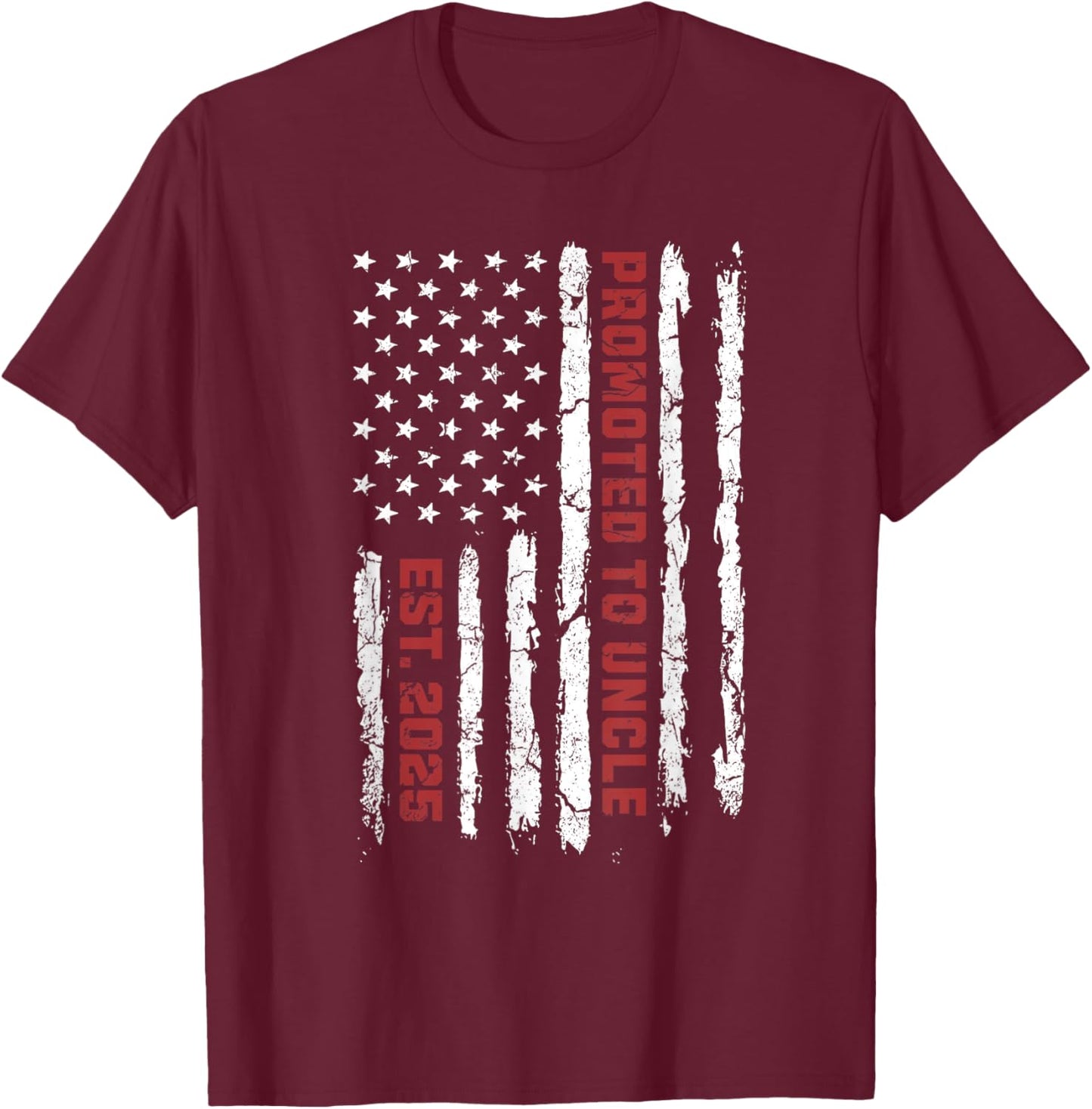 Promoted To Uncle US Flag, New Uncle 2025 American Flag Women Kids Men T-Shirt - T-Shirt | Maroon