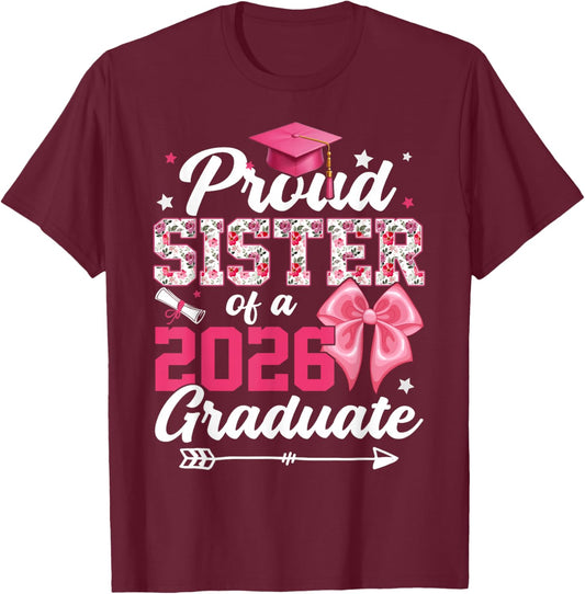 Proud Sister of A 2026 Graduate Senior 2026 Family T-Shirt - T-Shirt | Maroon